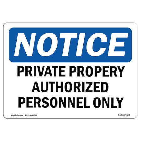 Signmission OSHA Sign, 12" H, 18" W, Rigid Plastic, Private Property Authorized Personnel Only Sign, Landscape OS-NS-P-1218-L-17826